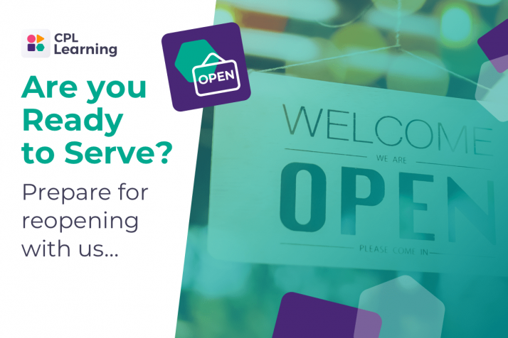 Are you ready to serve? Prepare for reopening with CPL Learning